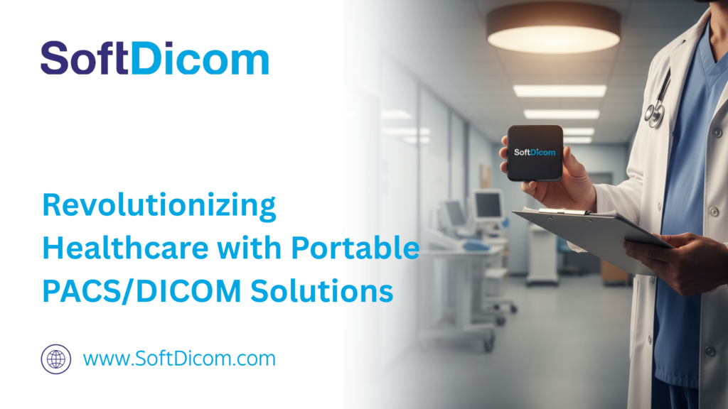 SoftDicom portable PACS solution for viewing and managing medical images
